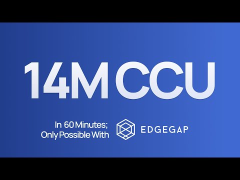Edgegap - Performance Benchmark - 14M CCU in 60 Minutes - Full Video
