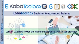 Lesson 012 How to Use the Number Response Type in KoBoToolbox