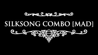 Silksong [COMBO MAD]