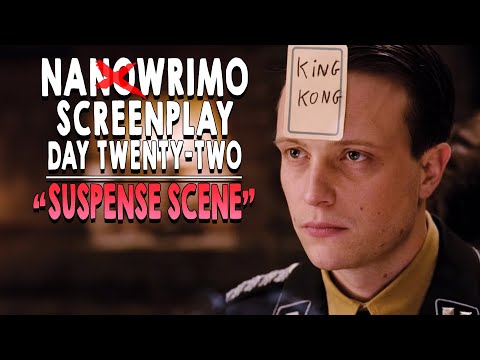 NaNoWriMo Screenplay | DAY 22 | THE SUSPENSE SCENE