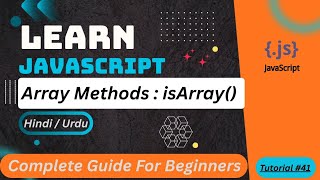 JavaScript Array.isArray() Method in HINDI/URDU | How to Check if a Variable is an Array