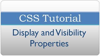 CSS Tutorial 25 - Display and Visibility Properties