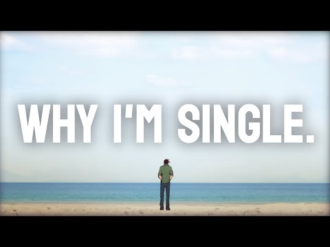 Why I'm Single.