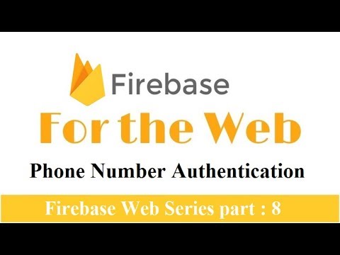 Firebase Web : Phone Number Authentication | Firebase Phone Number Authentication | part 8