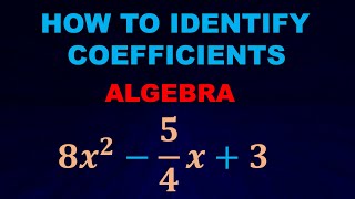 How to identify coefficients in algebraic expressions or equations