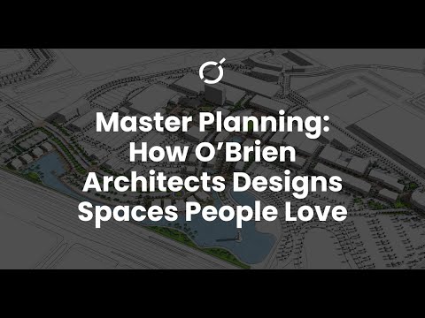 Master Planning with Purpose | O’Brien Architects’ Human-Centered Approach