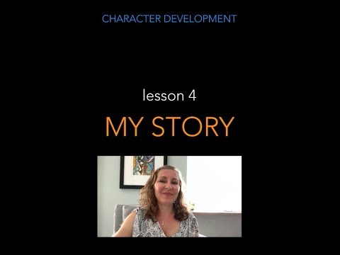 Character Development Lesson 4: MY STORY