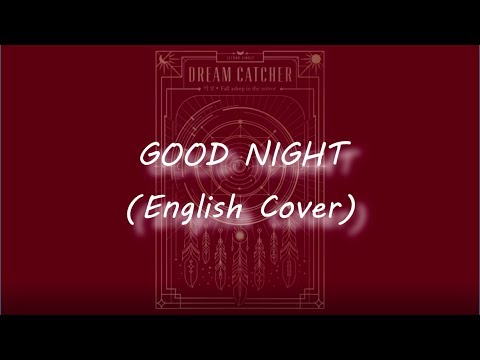 [PB] Dreamcatcher - GOOD NIGHT (English Cover)