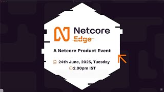 EDGE 2025: Agents of Change | Netcore Cloud's Flagship Product Event