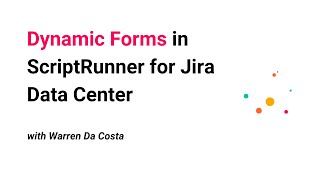 Dynamic Forms in ScriptRunner for Jira Data Center | Quarterly Product Update November 2024