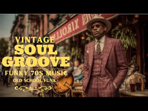 Vintage Soul Groove ~ Funky 70s Music Mix for Smooth Sunset Drives, Old School Funk