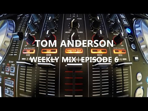Tom Anderson Weekly Mix | Episode 6