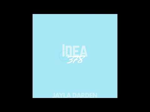 Jayla Darden x Idea 378 (audio)