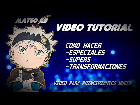 COMO HACER ATAQUES ESPECIALES, SUPERS Y TRANSFORMACIONES MUGEN/ MG9 TUTORIAL N1