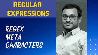 5. Regular Expression Meta Characters and how RegEx patterns actually works on the Strings