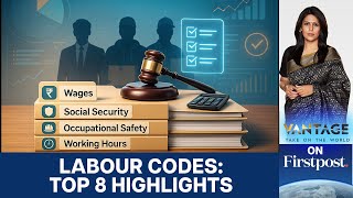What Do India's New Labour Codes Mean for Employees? | Vantage With Palki Sharma | N18G