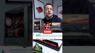 $500 Gaming Laptop vs Desktop