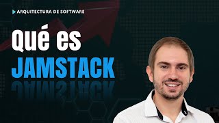 Qué es JAMSTACK