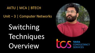 AKTU | Computer Networks | Unit - 3 Network Layer |Switching Techniques | Lecture - 2