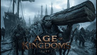 Age of Kingdoms: Rise of the Horde | 2025 Full Fantasy Movie | Cinematic Epic | Part 1 of 5