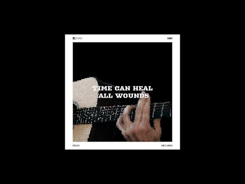 Time Can Heal All Wounds - James Lanman (Audio)