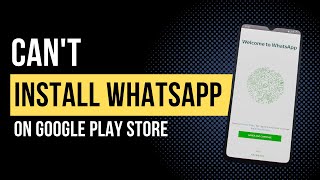How To Fix Can't Install WhatsApp On Google Play (Fix WhatsApp Install Issues on Android)
