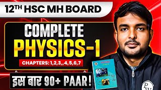 🚨Complete Physics - 1 Class12 Hsc🔥| Chapter 1,2,3,4,5,6,7 | Mission 90+