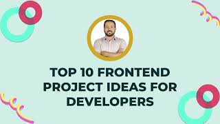 Top 10 Frontend Project Ideas for Developers