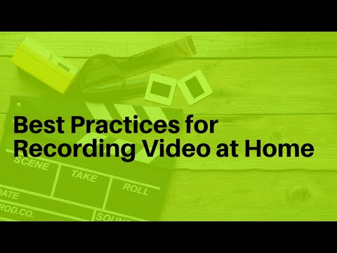 Best Practices for Recording Video at Home