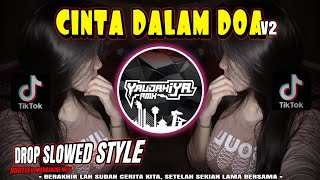 DJ CINTA DALAM DOA🔥V2 SOUQY DROP SLOWED STYLE BOOTLEG MENGKANE METAL | YAUDAHIYADJ RMX AZIFVNKY