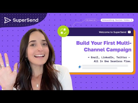 Build Your First Multi-Channel Campaign with SuperSend