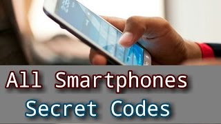 All Smartphones & Mobiles Secret Codes