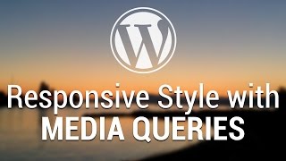 Part 63 - WordPress Theme Development - Responsive Style with Media Queries