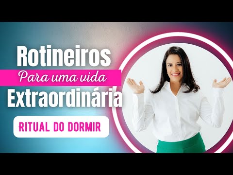 Ritual do Dormir - Rotineiros para uma Vida Extraordinária