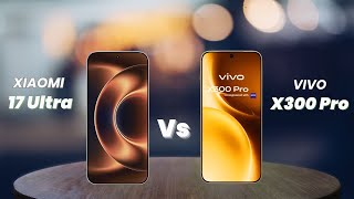 Xiaomi 17 Ultra vs Vivo X300 Pro 🔥 Camera, Performance, Battery & Full Comparison (2025)