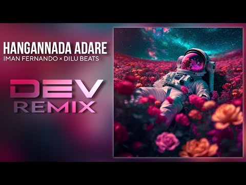 Hangannada Adare Progressive House Remix - Iman Fernando × Dev Remix