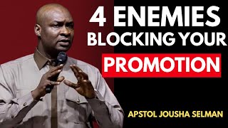 4 Enemies Blocking Your Promotion – Apostle Joshua Selman | Break Free From Destiny Limitations