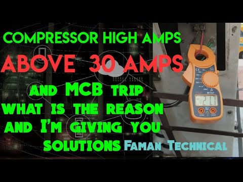 compressor high amps above 30 amps and MCB trip what is the reason and I'm giving you solutions