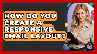 How Do You Create A Responsive Email Layout? - Graphic Design Nerd