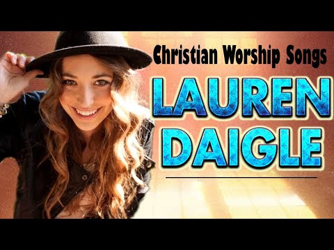 New Lauren Daigle Christian Worship Songs 2022 🙏 Best Worship Songs Playlist of Lauren Daigle