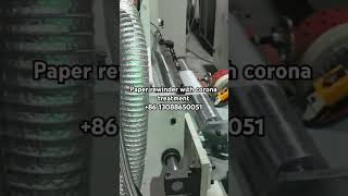 Paper rewinder with corona treatment #paperrewinder #rewindingmachine #rewinder