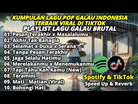 KUMPULAN LAGU POP GALAU INDONESIA TERBAIK VIRAL DI TIKTOK • Playlist galau brutal
