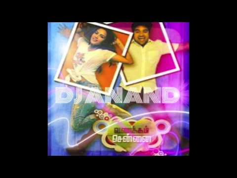Vanakkam Chennai - Oh Penne // Dj Anand Remix