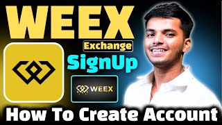How to create Weex Account🔥 | How to use Weex Exchange | weex exchange Account Kaise Banaye