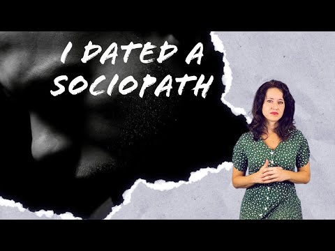 I dated a sociopath