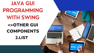 2. List : OTHER GUI COMPONENTS : JAVA GUI PROGRAMMING WITH SWING|| PROGRAMMING || LIFE 4 CODING