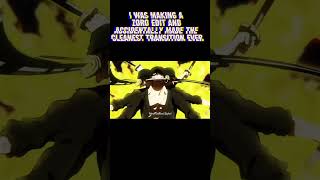 The Cleanest Clip Transition 😮‍💨 #clean #zoro #onepiece #transition #edit #crazy #shorts #viral