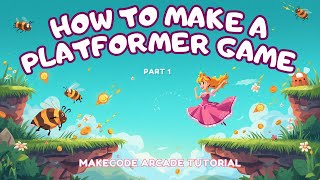 Make a Platformer Game in MakeCode Arcade (Part 1/4)