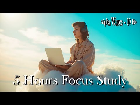 5 hours of music for deep focus on studying 🍒 Alpha Waves 10 Hz