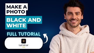 How to Make a Photo Black and White in Luminar Neo [2025 Guide]